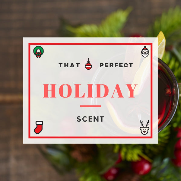 That Perfect Holiday Scent
